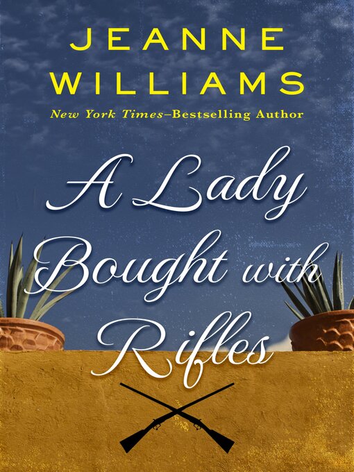Title details for A Lady Bought with Rifles by Jeanne Williams - Available